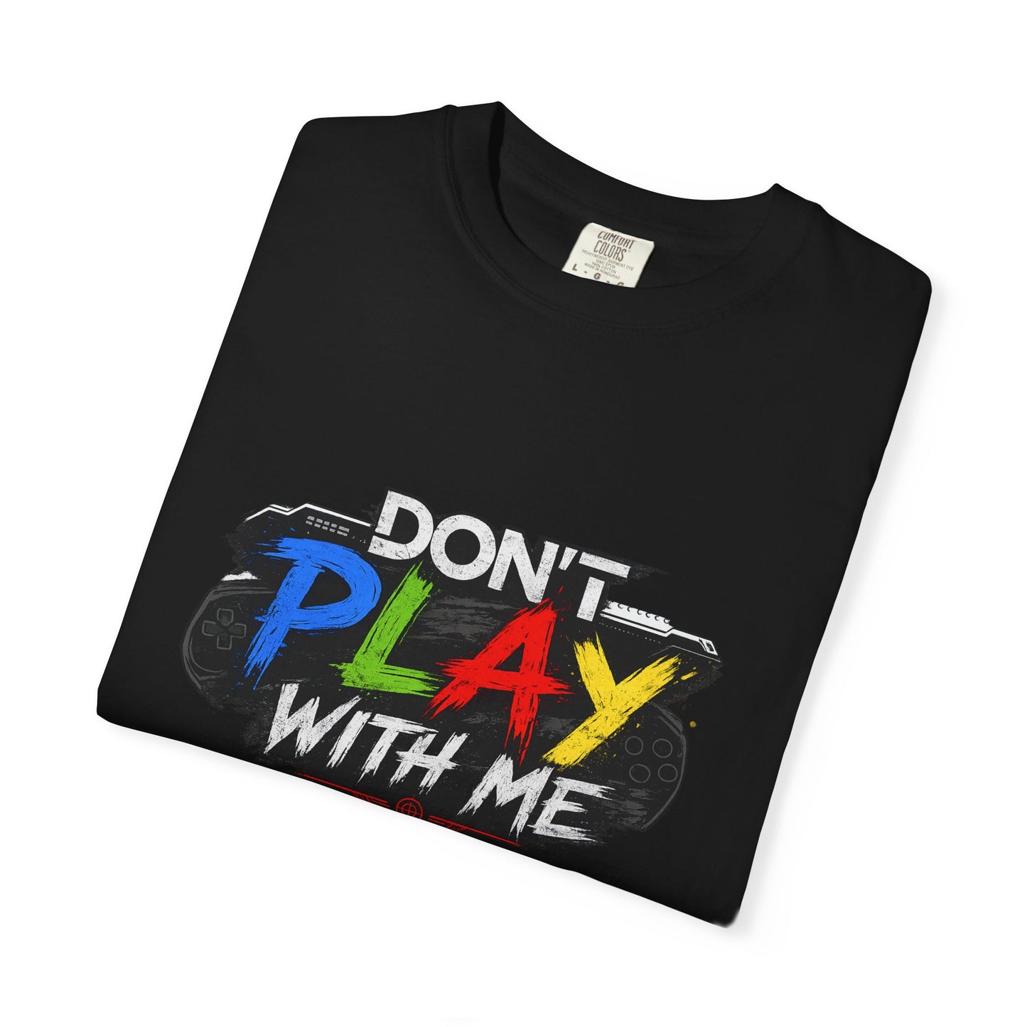 Don't Play With Me Tee 2 – Confident Statement Unisex T-Shirt