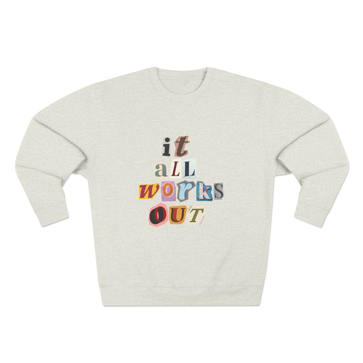 It All Works Out Sweatshirt - Positive Manifestation Quote Crewneck