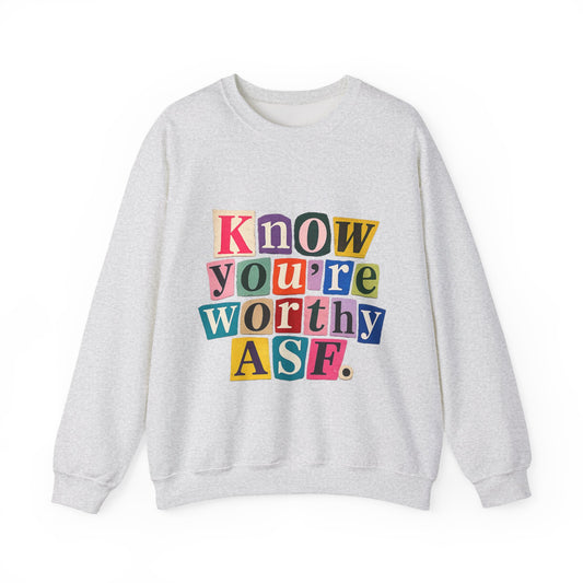 Crewneck Sweatshirt - "Know You're Worthy ASF" Colorblock Ransom-Style Affirmation